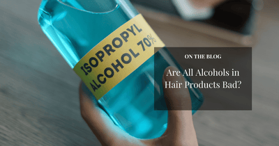 Are All Alcohols in Hair Products Bad?