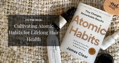 Cultivating Atomic Habits for Lifelong Hair Health