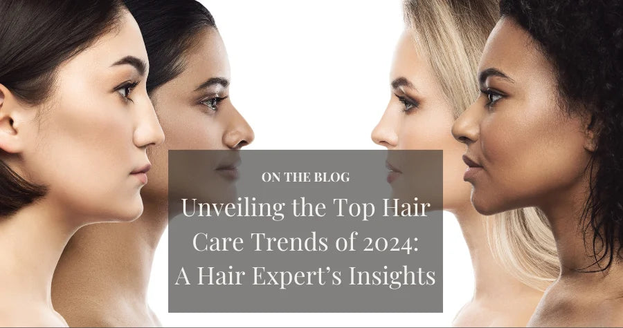Unveiling the Top Hair Care Trends of 2024: A Hair Expert's Insights –  North Authentic